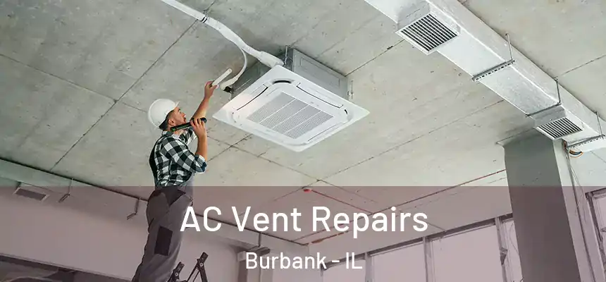  AC Vent Repairs Burbank - IL