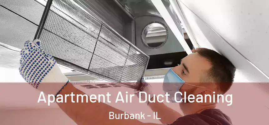Apartment Air Duct Cleaning Burbank - IL