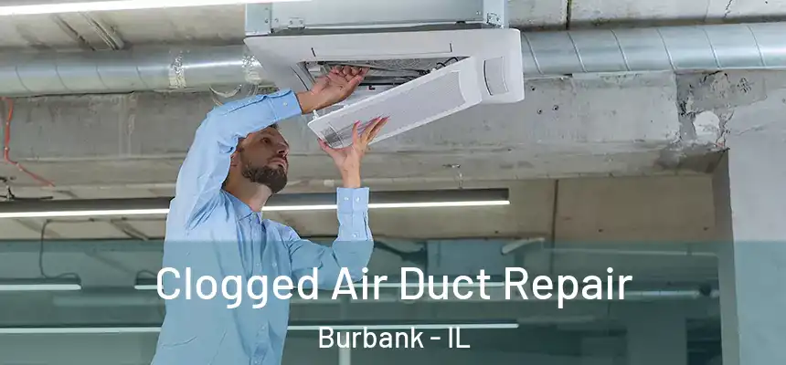  Clogged Air Duct Repair Burbank - IL