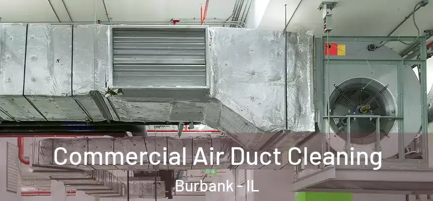  Commercial Air Duct Cleaning Burbank - IL