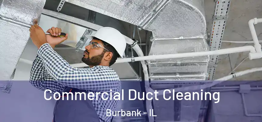 Commercial Duct Cleaning Burbank - IL