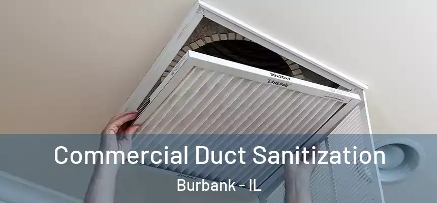 Commercial Duct Sanitization Burbank - IL