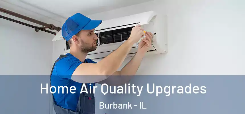  Home Air Quality Upgrades Burbank - IL