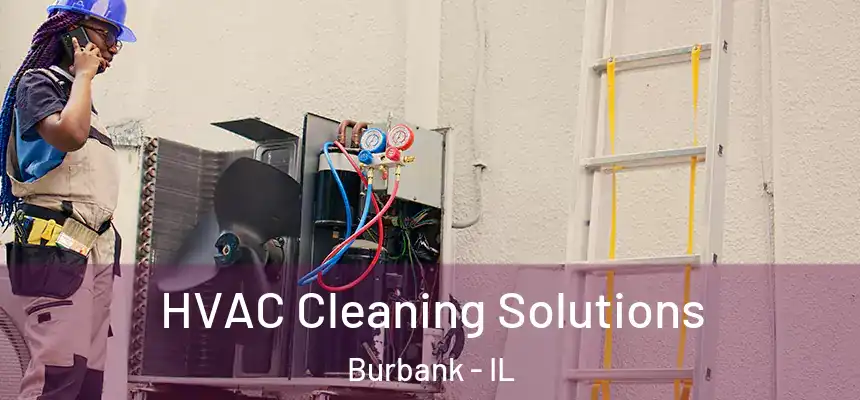 HVAC Cleaning Solutions Burbank - IL