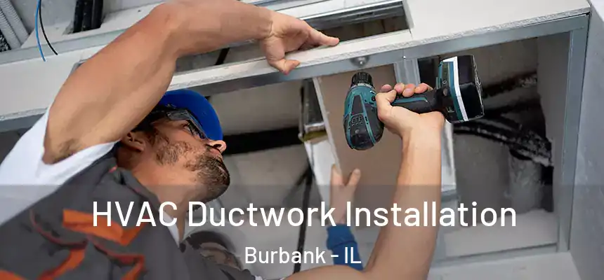 HVAC Ductwork Installation Burbank - IL