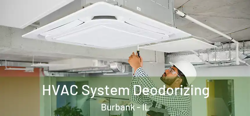  HVAC System Deodorizing Burbank - IL