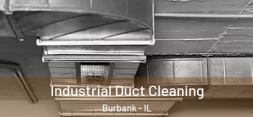 Industrial Duct Cleaning Burbank - IL