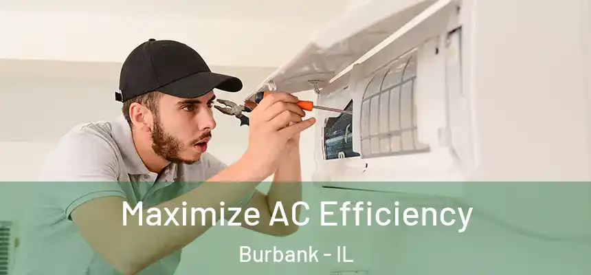 Maximize AC Efficiency Burbank - IL