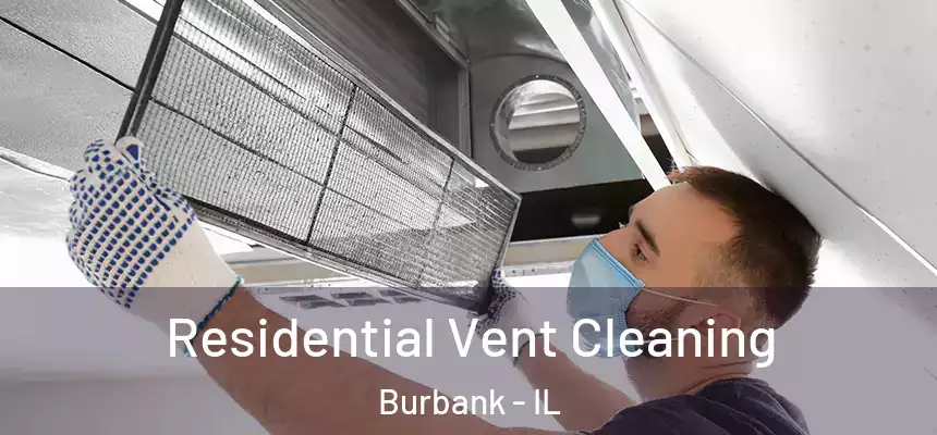 Residential Vent Cleaning Burbank - IL