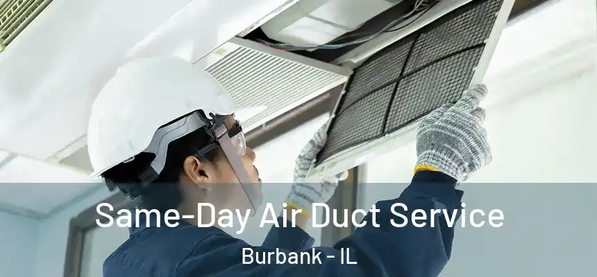 Same-Day Air Duct Service Burbank - IL