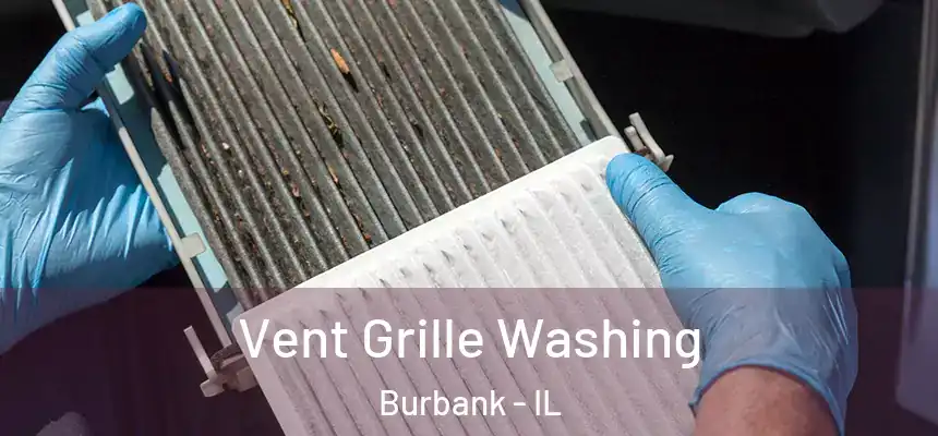 Vent Grille Washing Burbank - IL